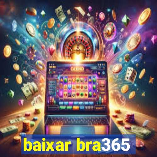 baixar bra365